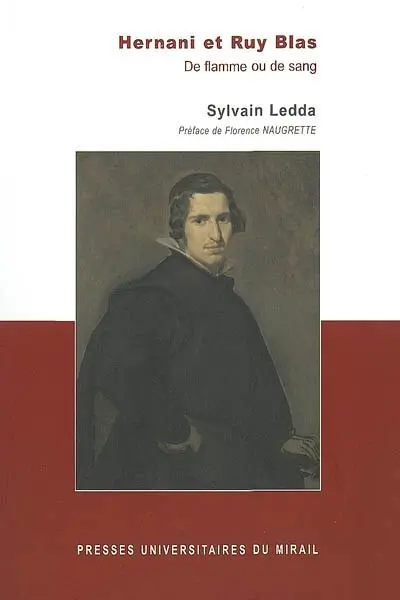 Hernani et Ruy Blas : de flamme ou de sang