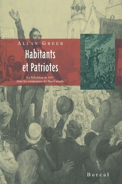 Habitants et patriotes : Rébellion de 1837 dans les campagnes du Bas-Canada