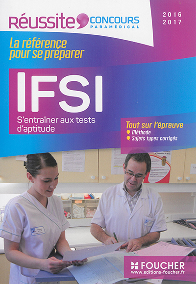 IFSI : s'entraîner aux tests d'aptitude, 2016-2017 : tout sur l'épreuve