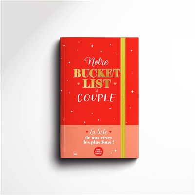 Notre bucket list de couple : la liste de nos rêves les plus fous !