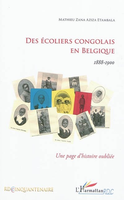 Des écoliers congolais en Belgique : 1888-1900 : une page d'histoire oubliée