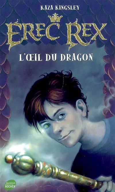 Erec Rex. Vol. 1. L'oeil du dragon