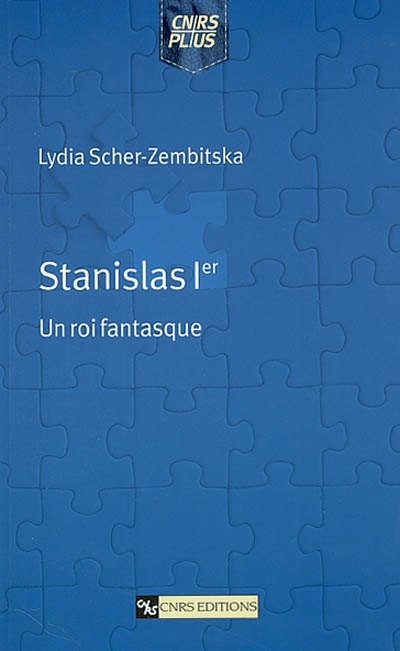 Stanislas Ier : un roi fantasque