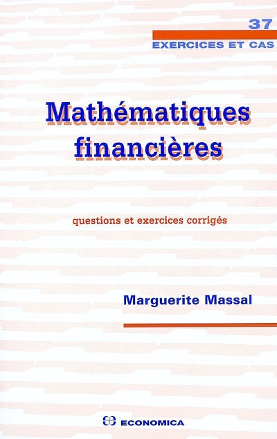Mathématiques financières : questions et exercices corrigés