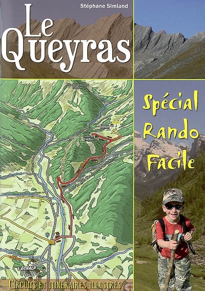15 balades incontournables dans le Queyras : spécial rando facile : circuits et itinéraires illustrés