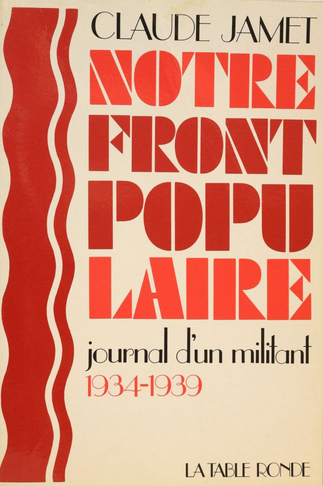 Notre Front populaire : journal d'un militant : 1934-1939