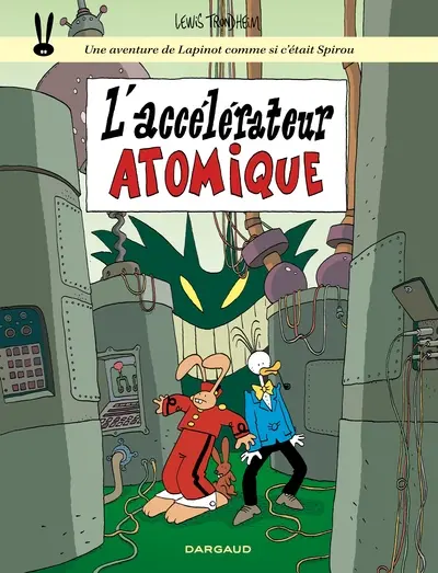 Une aventure de Lapinot avec des revolvers et des chevaux. Vol. 9. L'accélérateur atomique