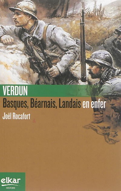 Verdun : Basques, Béarnais, Landais en enfer