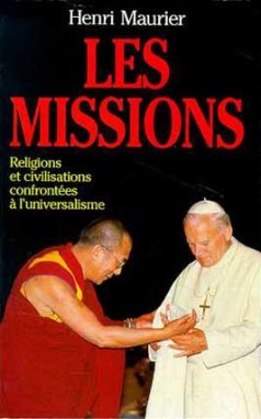 Les Missions : religions et civilisations confrontées à l'universalisme : contribution à une histoire en cours