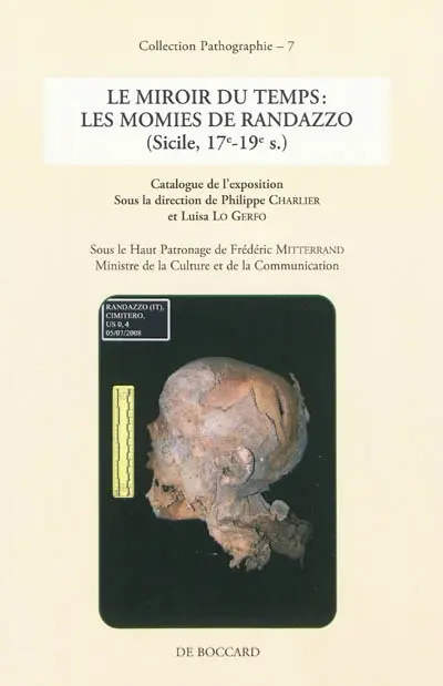 Le miroir du temps : les momies de Randazzo (Sicile, 17e-19e siècle) : exposition créée au château de Saint-Jean-de-Côle (Dordogne), en ouverture du 4e Colloque international de pathographie