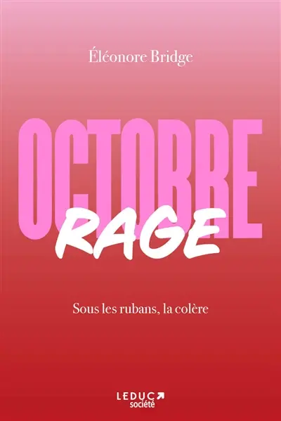 Octobre rage : sous les rubans, la colère des femmes