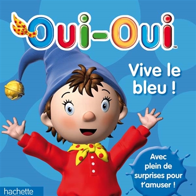 OUI-OUI Vive le bleu ! : avec plein de surprises pour t'amuser !