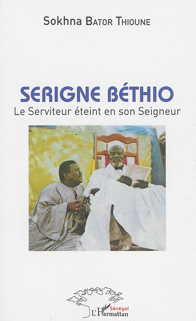 Serigne Béthio : le serviteur éteint en son seigneur