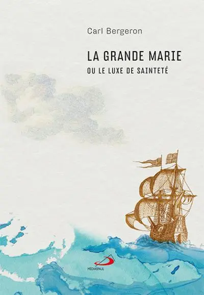 La Grande Marie : ou le luxe de sainteté