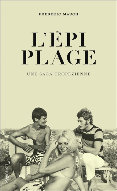 l'epi plage : une saga tropézienne