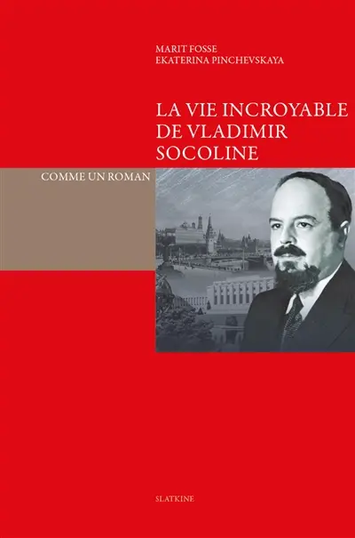 La vie incroyable de Vladimir Socoline (1915-1939) : comme un roman