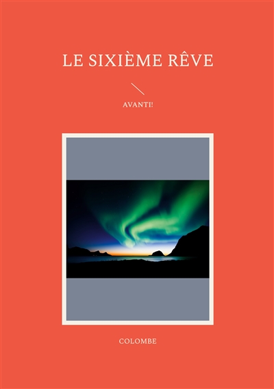 Le Sixième Rêve : AVANTI !