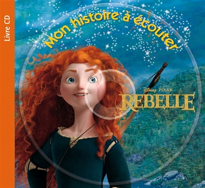 Rebelle : mon histoire à écouter - Walt Disney company - Librairie