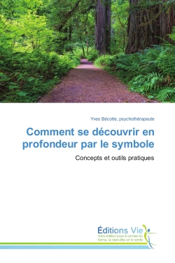 Comment se decouvrir en profondeur par le symbole : Concepts et outils pratiques