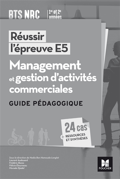 Réussir l'épreuve E5, management et gestion d'activités commerciales BTS NRC, 1re et 2e années : guide pédagogique