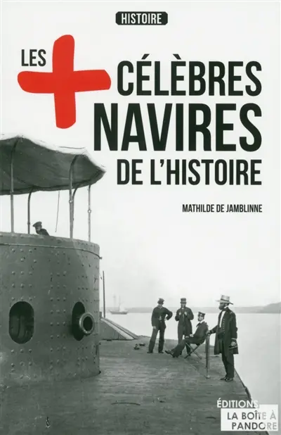 Les + célèbres navires de l'histoire