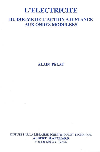 L'électricité : du dogme de l'action à distance aux ondes modulées