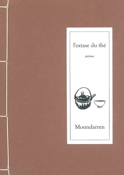 L'extase du thé : poèmes
