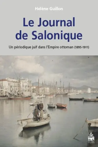 Le Journal de Salonique : un périodique juif dans l'Empire ottoman, 1895-1911