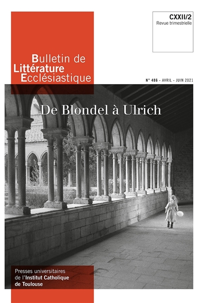 bulletin de littérature ecclésiastique, n° 486. de blondel à ulrich