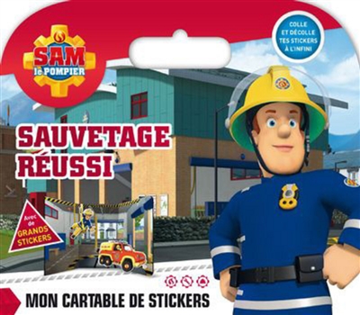 Sam le pompier : sauvetage réussi : mon cartable de stickers