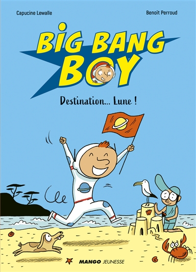Big bang boy. Vol. 1. Destination... Lune !