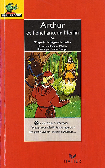 Arthur et l'enchanteur Merlin : d'après la légende celte