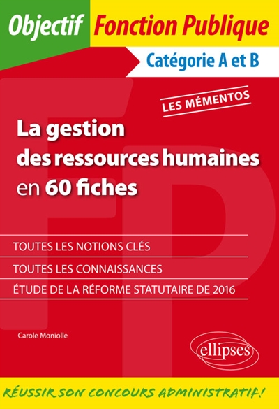 La gestion des ressources humaines en 60 fiches : catégorie A et B