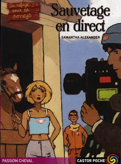 Un refuge pour les poneys. Vol. 4. Sauvetage en direct