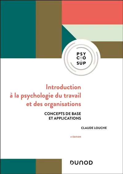 Introduction à la psychologie du travail et des organisations : concepts de base et applications