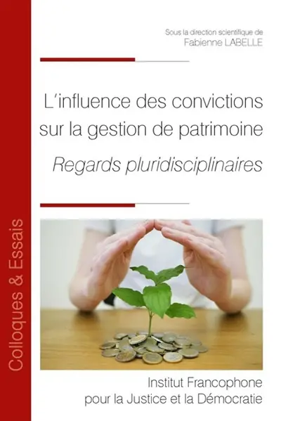 L'influence des convictions sur la gestion de patrimoine : regards pluridisciplinaires