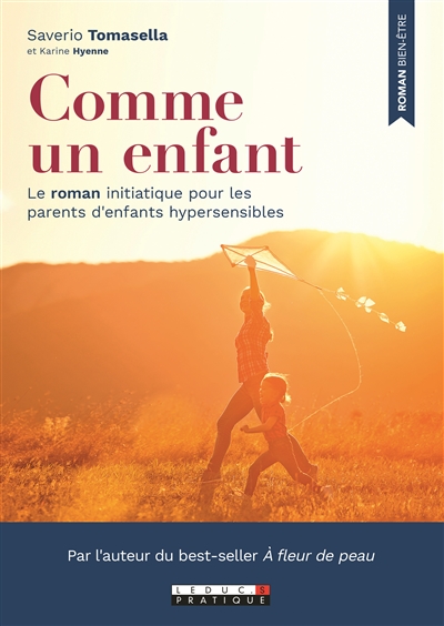 Comme un enfant : le roman initiatique pour les parents d'enfants hypersensibles