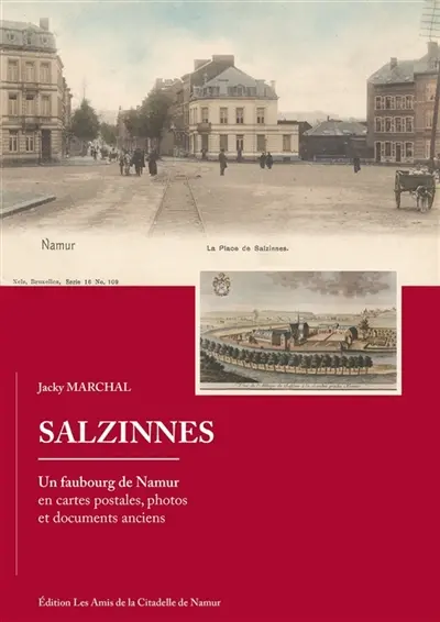 SALZINNES Un faubourg de Namur en cartes postales, photos et documents anciens