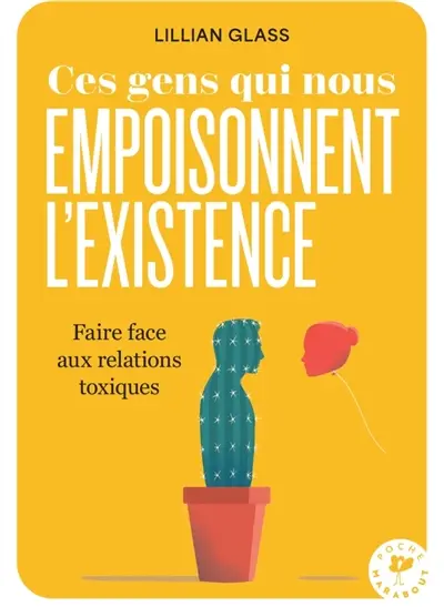 Ces gens qui vous empoisonnent l'existence
