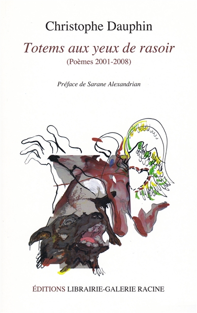 TOTEMS AUX YEUX DE RASOIR, Poèmes 2011-2008