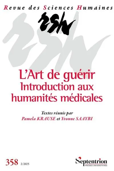 Revue des sciences humaines, n° 358. L'art de guérir : introduction aux humanités médicales