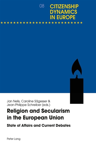 Religion and Secularism in the European Union : State of Affairs and Current Debates