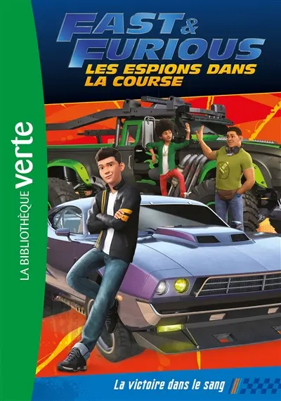 Fast & furious : les espions dans la course. Vol. 1. La victoire dans le sang