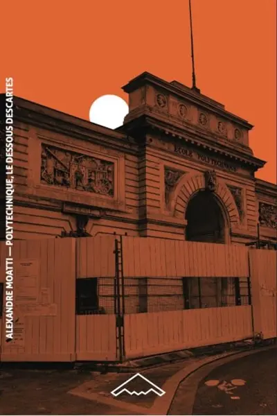 Polytechnique, le dessous Descartes. Itinéraire d'un raider gâté