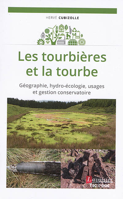 Les tourbières et la tourbe : géographie, hydro-écologie, usages et gestion conservatoire
