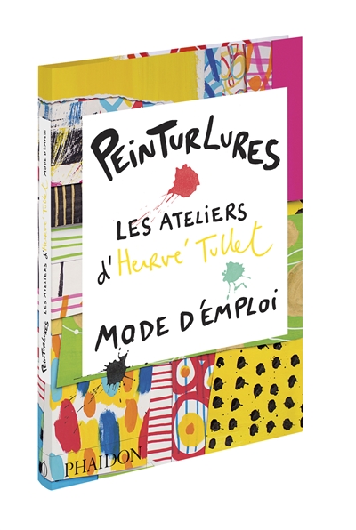 Peinturlures : les ateliers d'Hervé Tullet : mode d'emploi