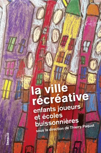 La ville récréative : enfants joueurs et écoles buissonnières
