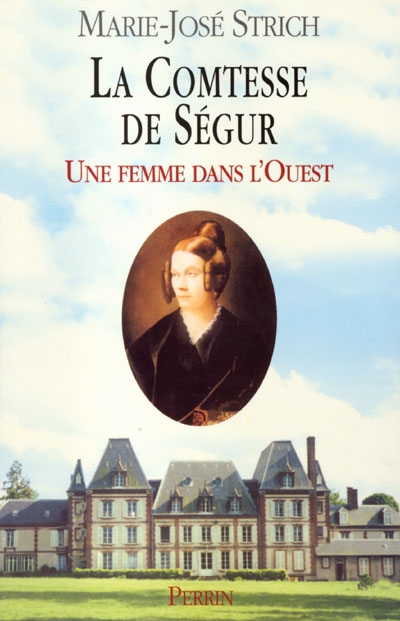 La comtesse de Ségur : une femme dans l'Ouest