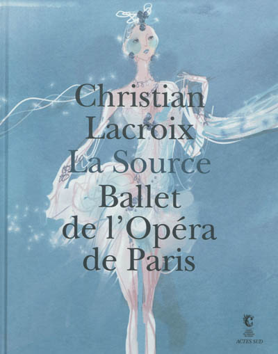 Christian Lacroix : La source, ballet de l'Opéra de Paris