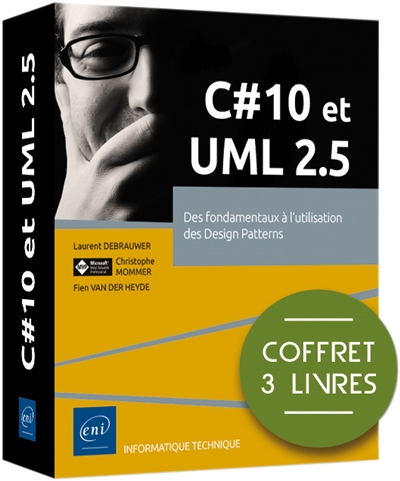 C# 10 et UML 2.5 : des fondamentaux à l'utilisation des design patterns : coffret 3 livres
